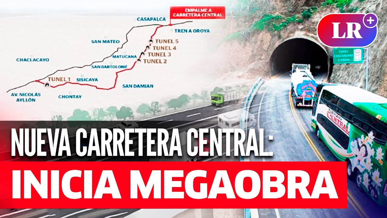 Nueva Carretera Central, la MEGAOBRA que unirá LIMA y varias REGIONES del país
