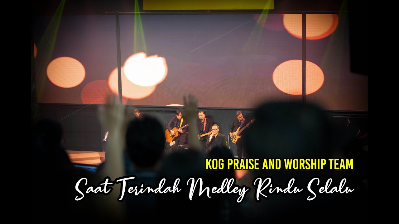 Saat Terindah Medley Rindu S'lalu Cover by KOG Worship