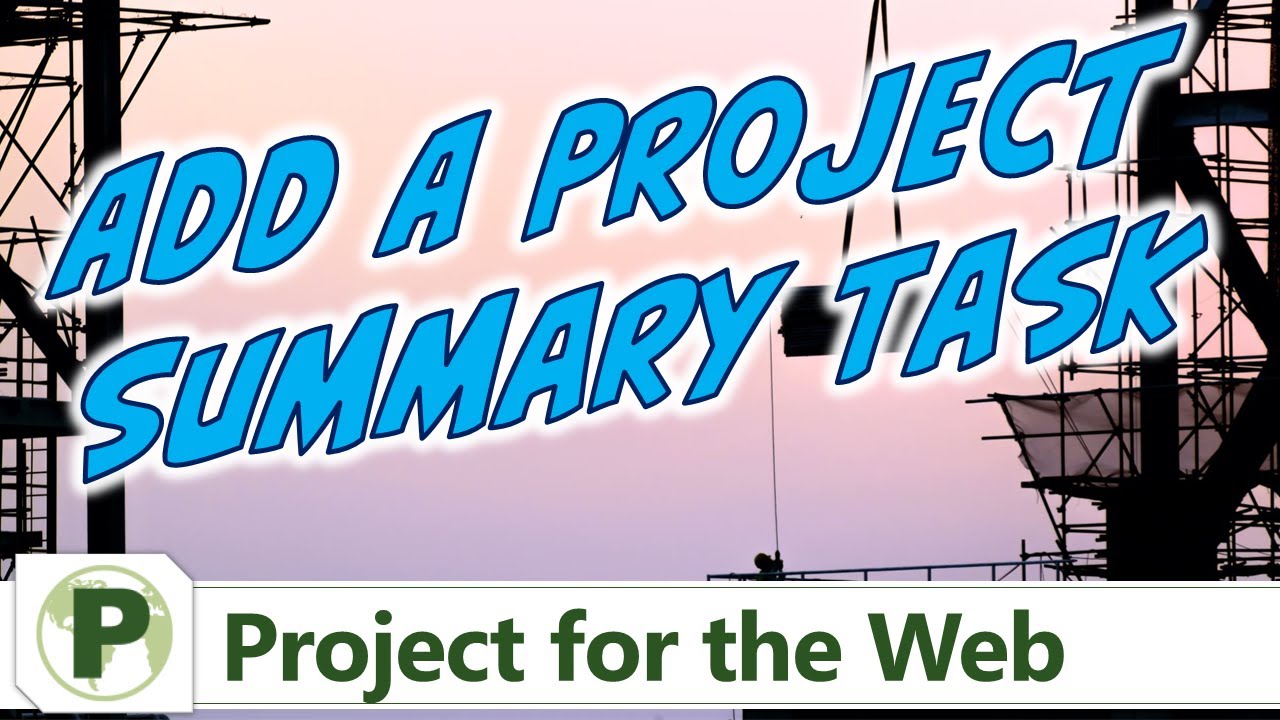 Project for the Web: Add a Project Summary Task