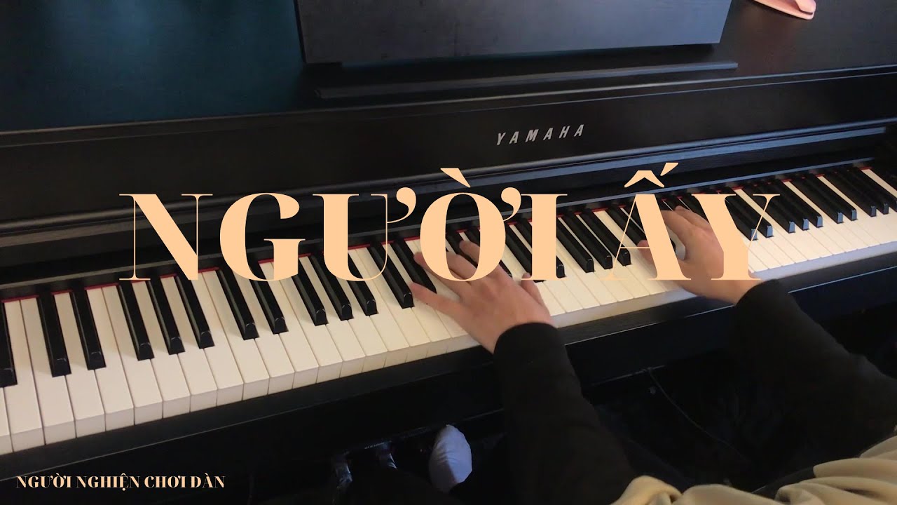 NGƯỜI ẤY | TRỊNH THĂNG BÌNH | Piano Cover