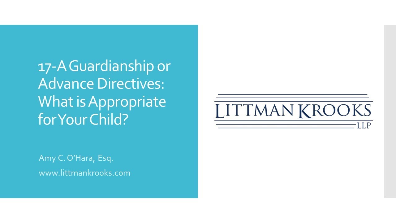 17-A Guardianship or Advance Directives: What is Appropriate for Your Child?