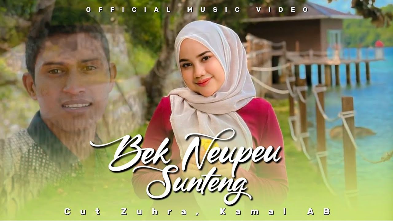 Bek Neupeu Sunteng - Cut Zuhra, Kamal AB (Official Music Video)