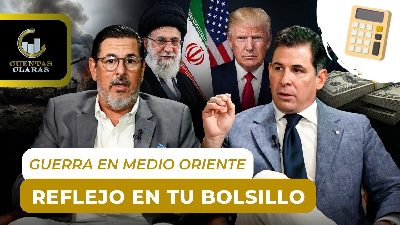 Cuentas Claras (EP. 19) - GUERRA en el Medio Oriente: ASÍ se reflejará en TU BOLSILLO
