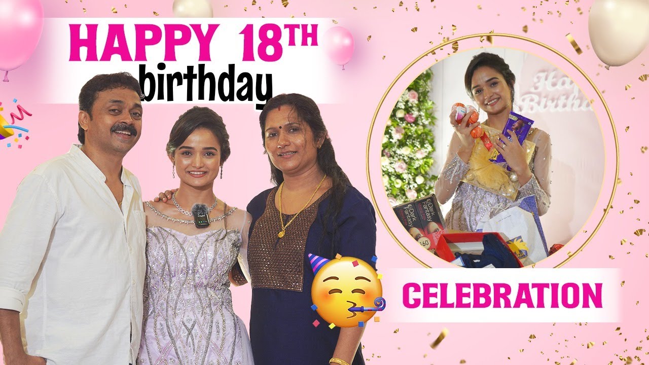 HAPPY 18 | Birthday Celebration | Meenakshi Anoop