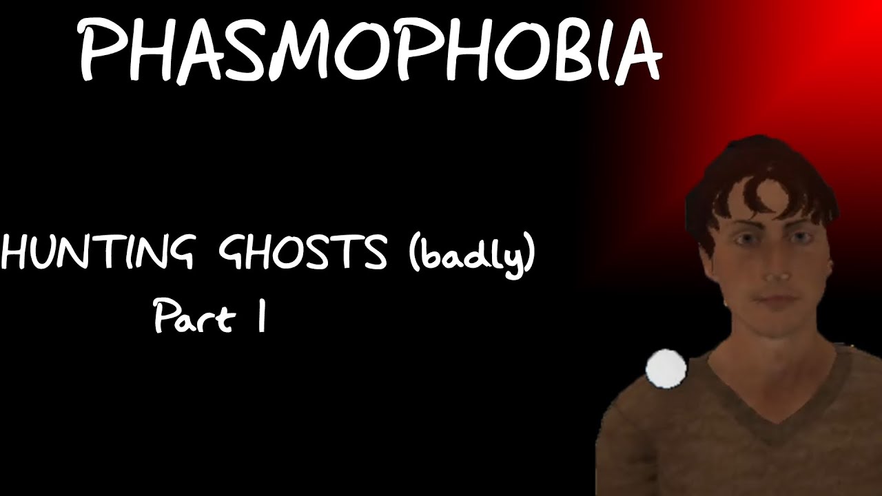 Ghost Hunting (Badly) Part 1
