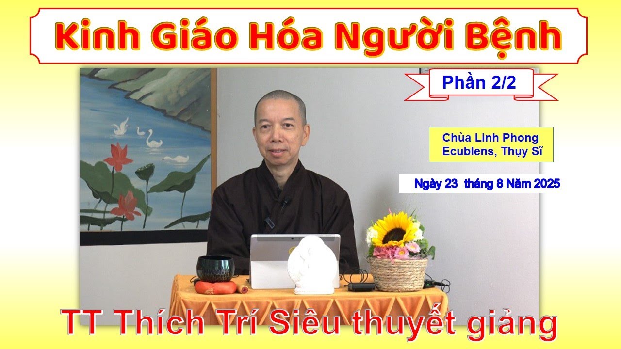 Kinh Giáo hóa người bệnh - Phần 2/2 - TT Thích Trí Siêu - Chùa Linh Phong, Thụy Sĩ