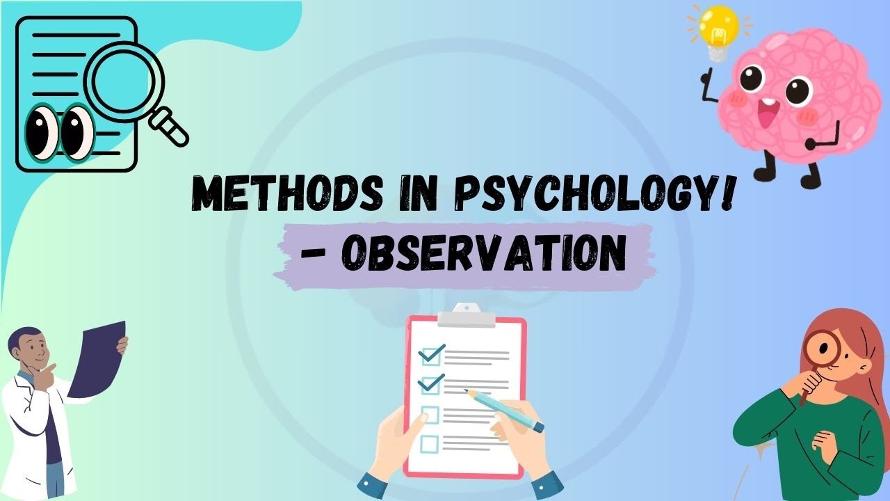 Methods In Psychology - Observation👀