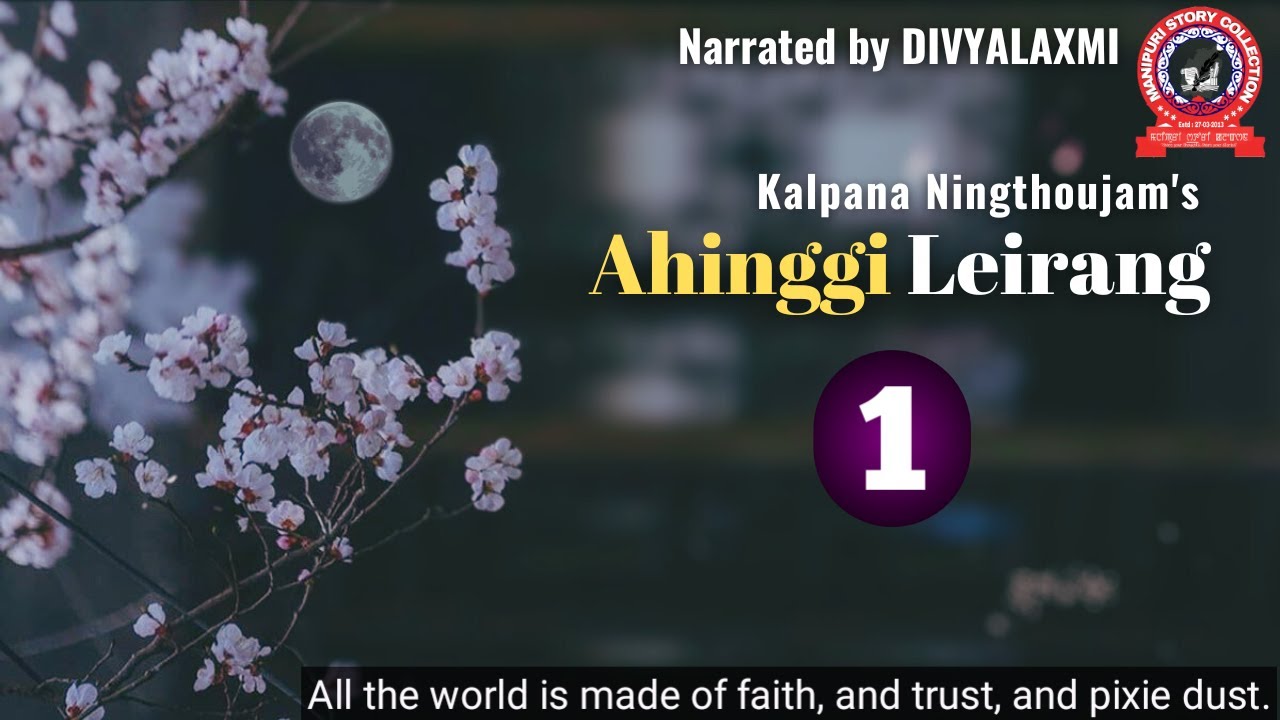 Ahinggi Leirang (1) / All the world is made of faith, and trust, and pixie dust.