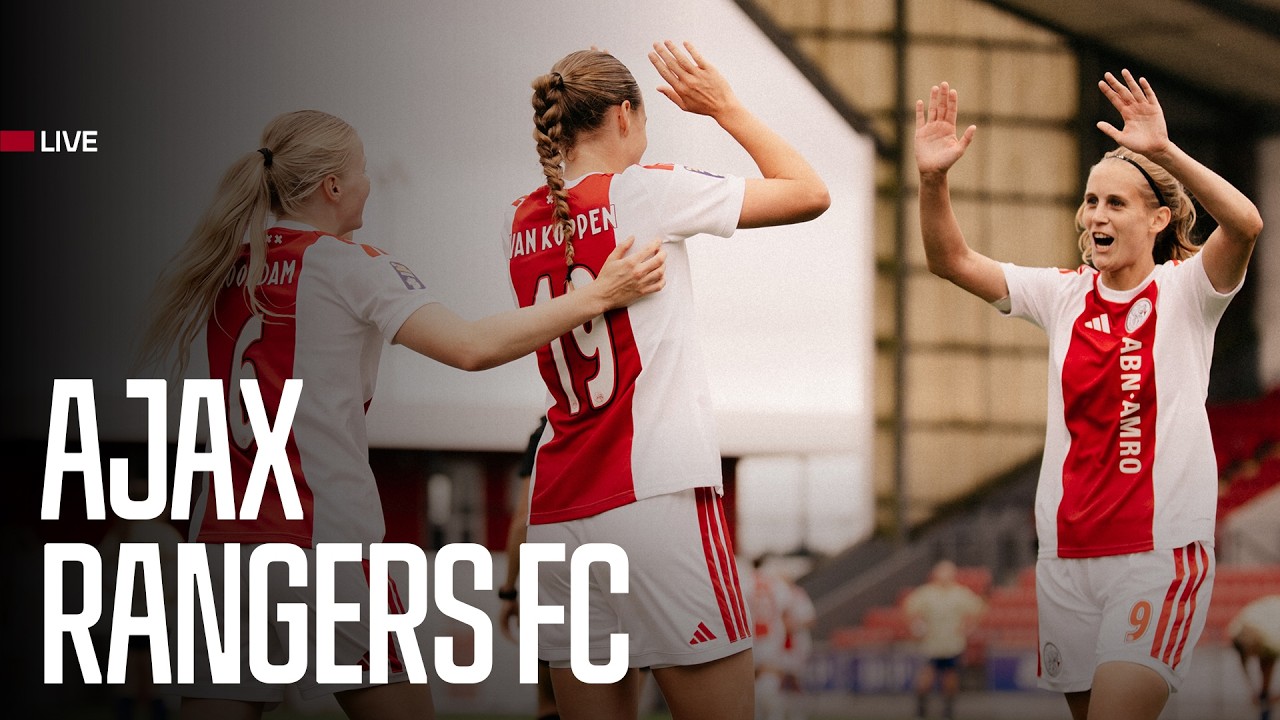 🚨  LIVE 20:30 | Ajax Vrouwen - Rangers FC | UEFA Women's Champions League