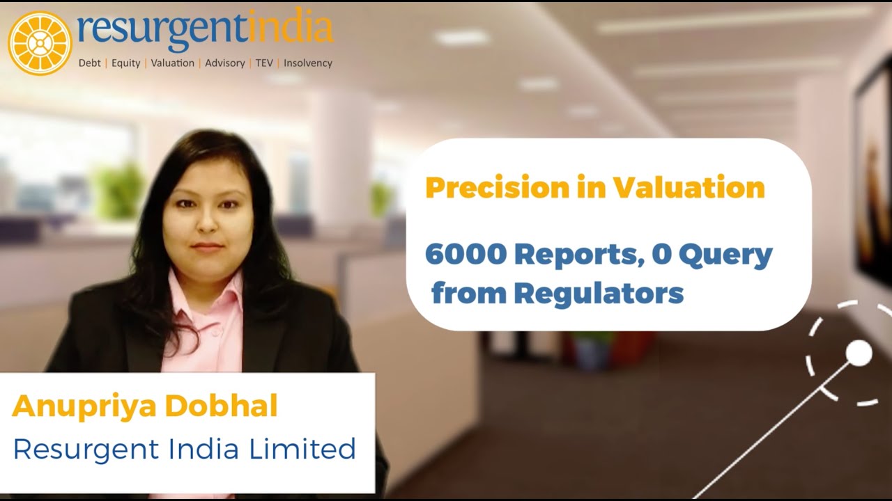 Precision in Valuation | 6000 Reports, 0 Query from Regulators | Resurgent India