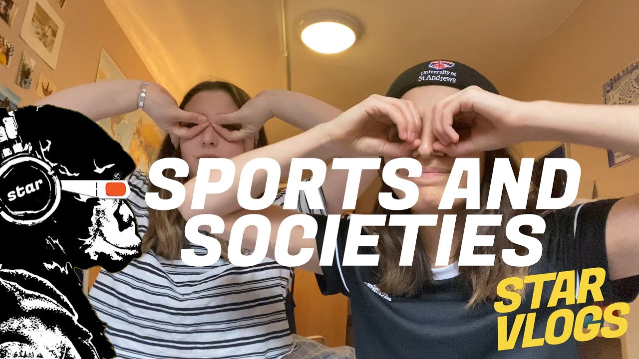 STAR VLOGS 5 - SPORTS AND SOCIETIES IN ST ANDREWS