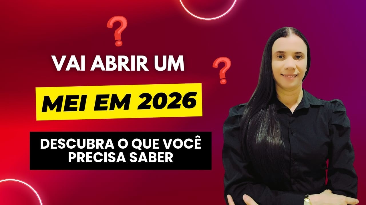 SERÁ QUE VALE A PENA ABRIR UM MEI ? O QUE VOCÊ PRECISA SABER (2026)