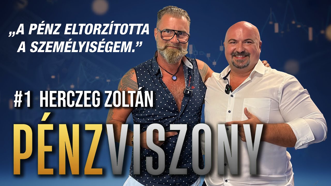 Herczeg Zoltán: „A pénz eltorzította a személyiségem.” | PénzViszony #1
