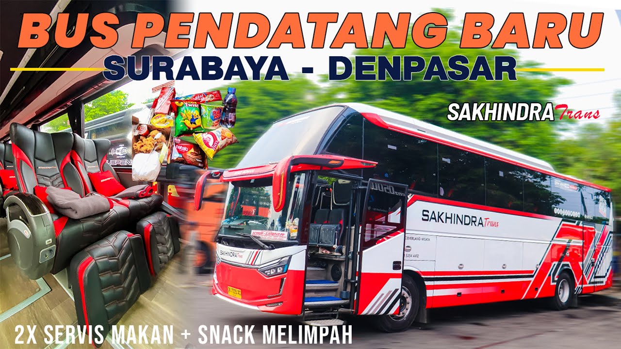 BUS PENDATANG BARU YANG MENJANJIKAN DI RUTE SURABAYA - DENPASAR ! TRIP BUS SAKHINDRA TRANS