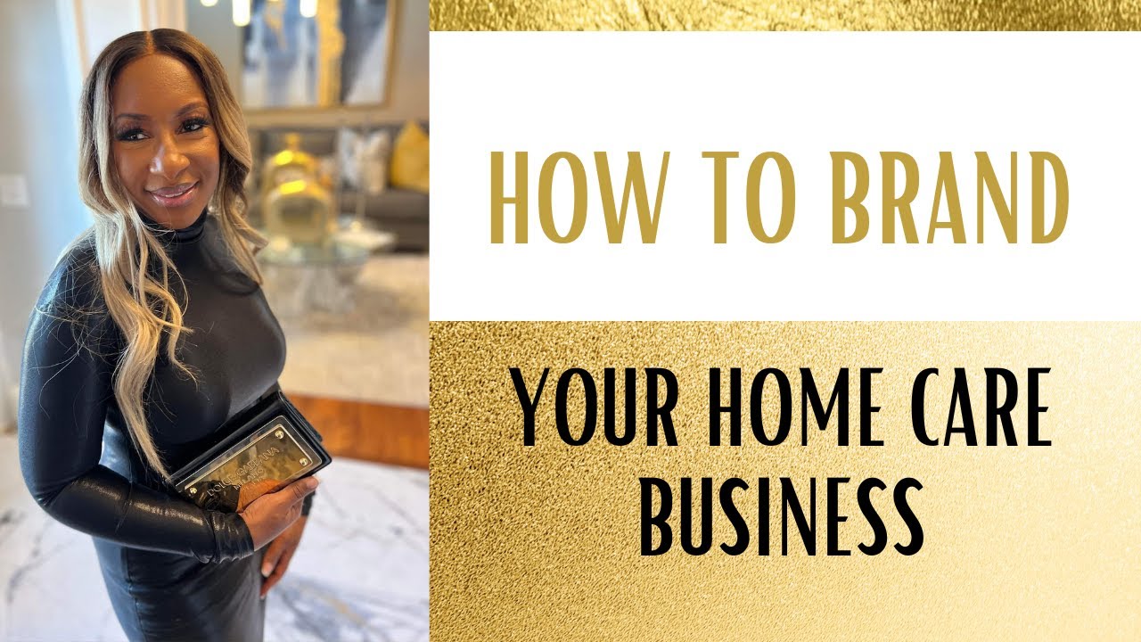 How to Create a Successful Home Care Business Brand