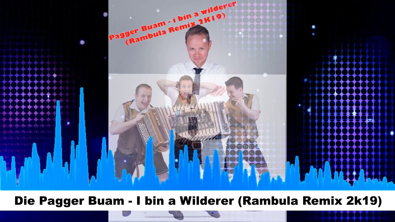 Pagger Buam  I bin a Wilderer (Rambula Remix 2k19 )