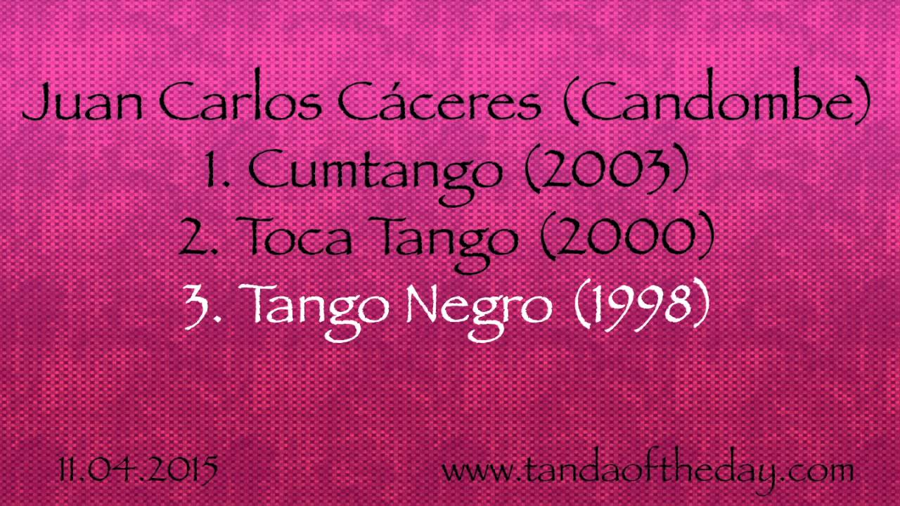 11.04.2015 - Tanda Of The Day - Juan Carlos Cáceres (Candombe)