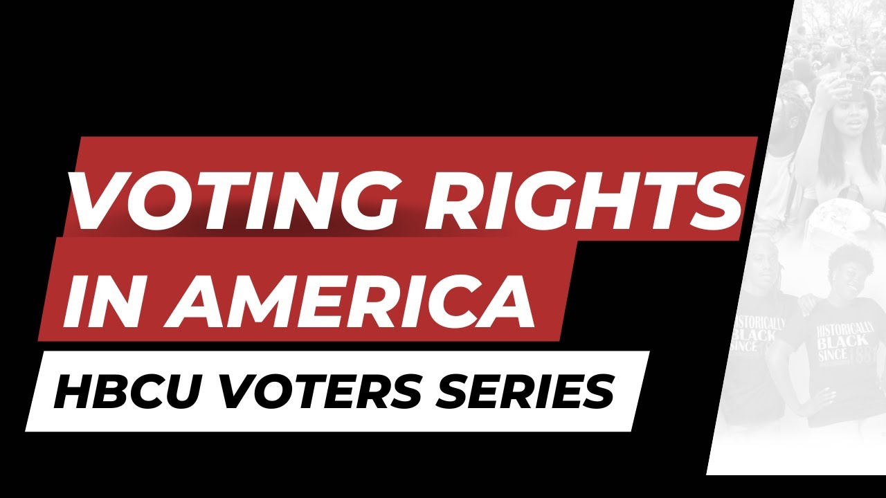 The State of Voting Rights in America- HBCU Voters Series