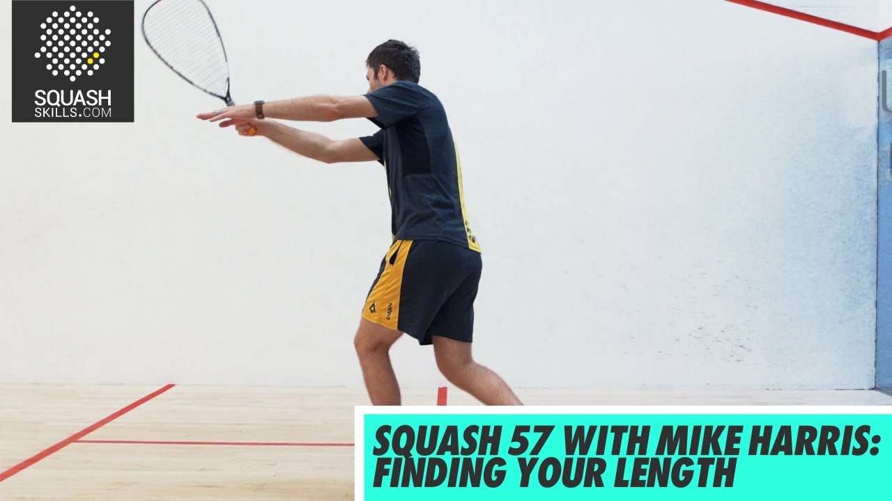 Squash tips: Squash 57 with Mike Harris - Finding your length