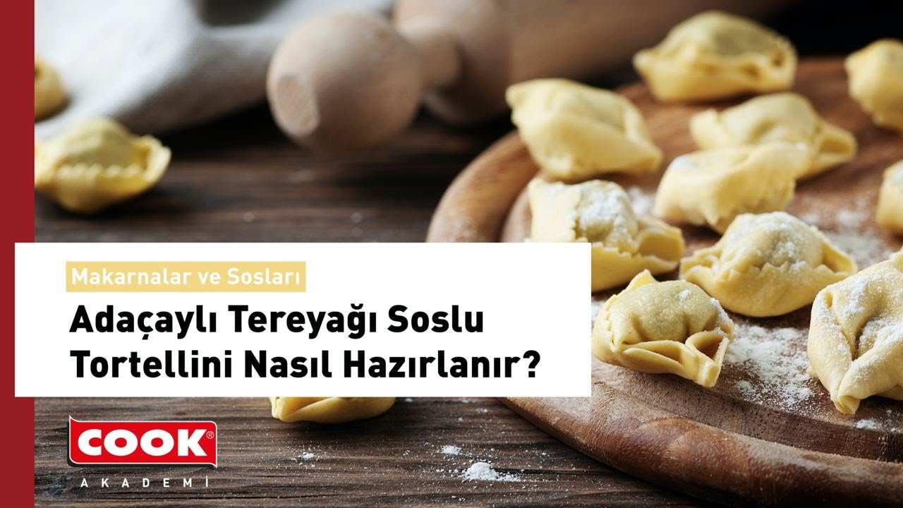 Adaçaylı Tereyağı Soslu Tortellini Nasıl Hazırlanır? | COOK Akademi | Makarnalar ve Sosları Bölüm 3