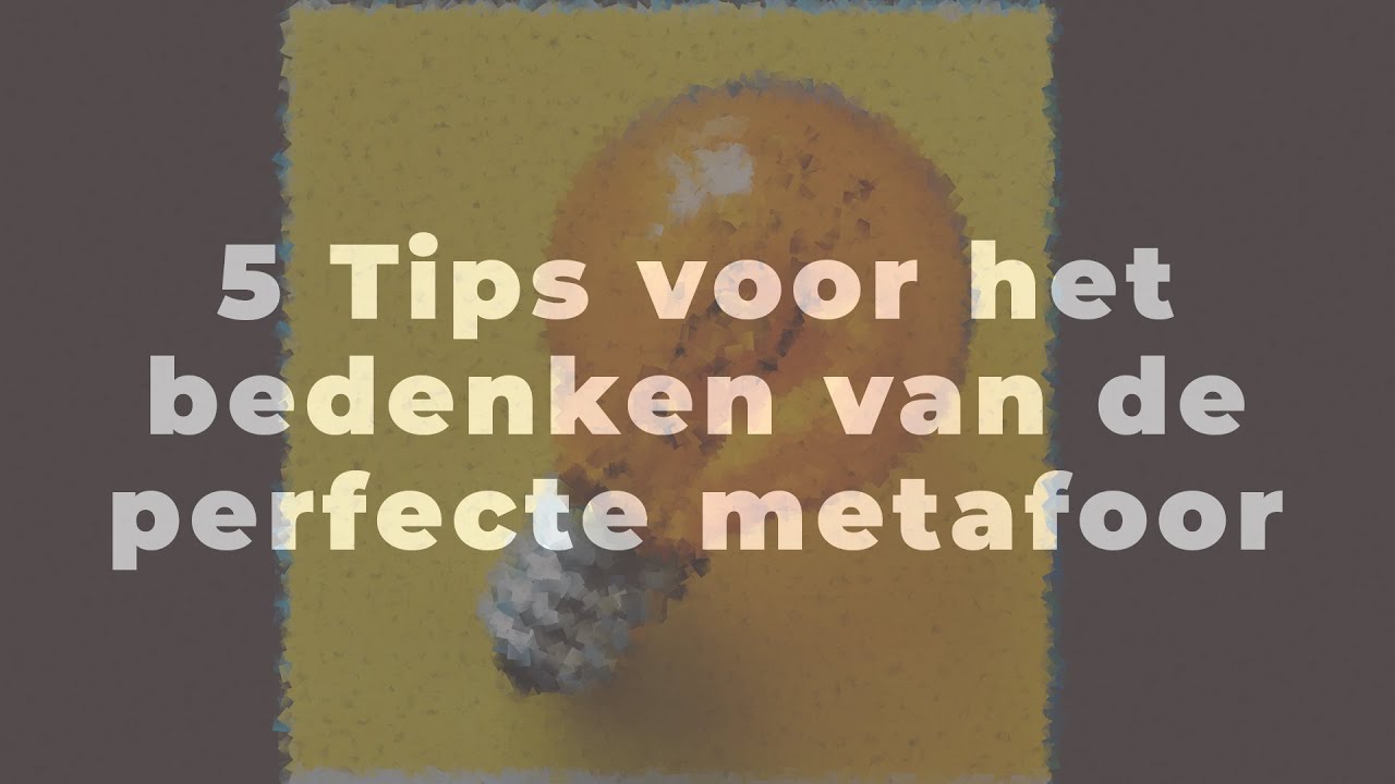 5 tips voor het bedenken van een metafoor