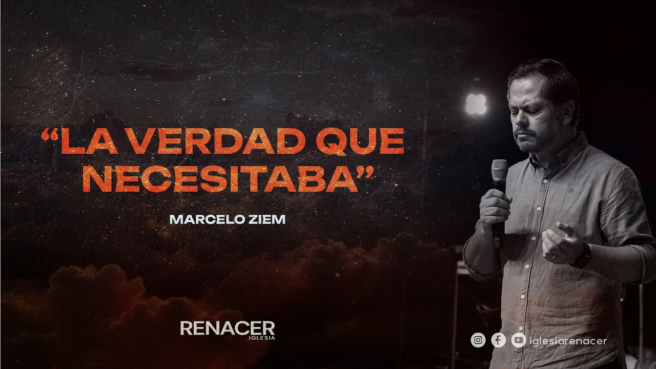 La verdad que necesitaba | Marcelo Ziem | Avivamiento | Iglesia Renacer