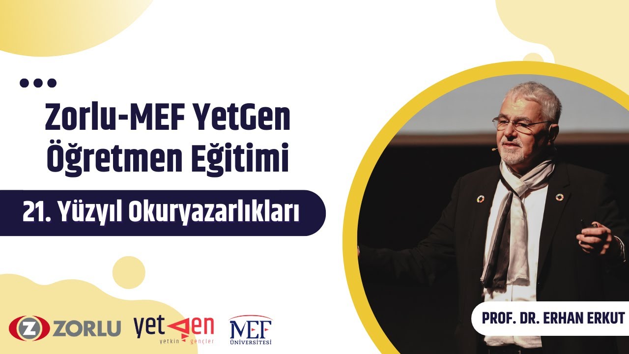 21. Yüzyıl Okuryazarlıkları | Zorlu-MEF YetGen Öğretmen Eğitimi