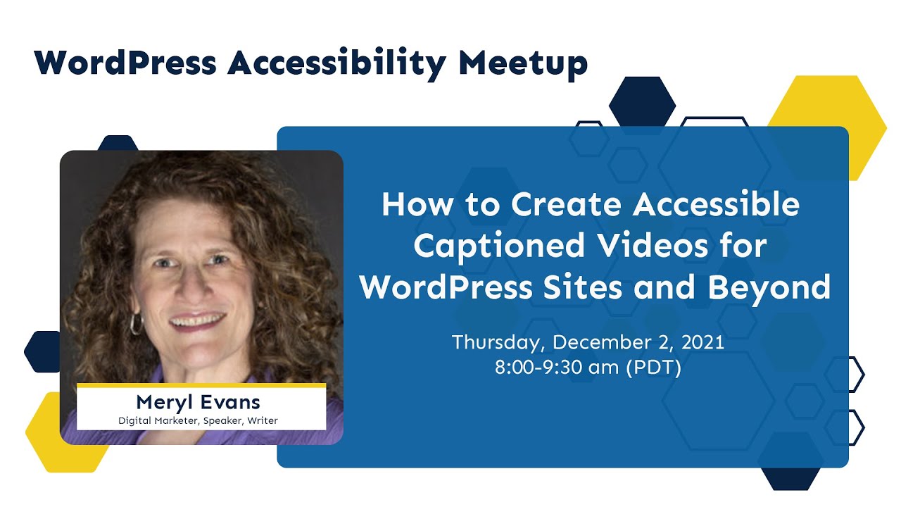 How to Create Accessible Captioned Videos for WordPress & Beyond with Meryl Evans