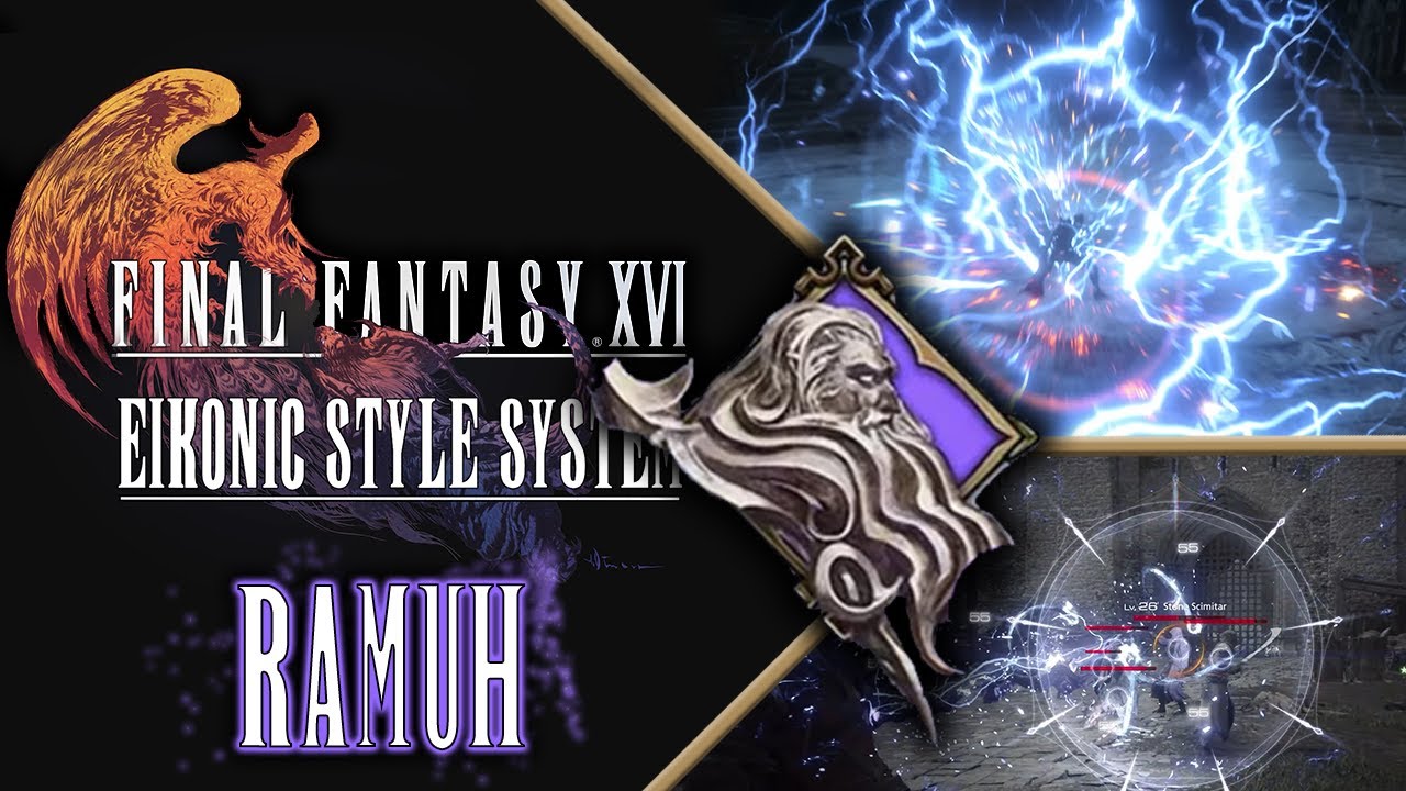 PRE-LAUNCH: Ramuh Abilities - FFXVI&rsquo;s Eikonic Style System