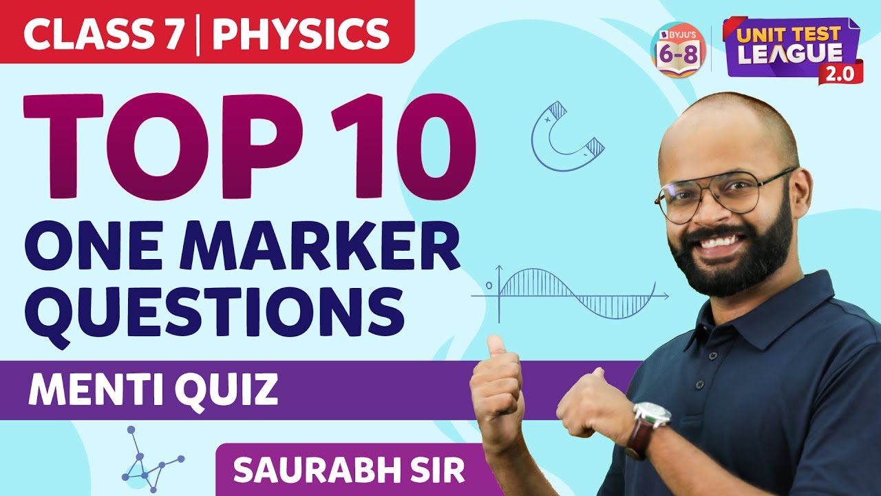 Top 10 One Marker Questions for Class 7 Science (Physics) - MENTI Quiz | BYJU'S - Class 7
