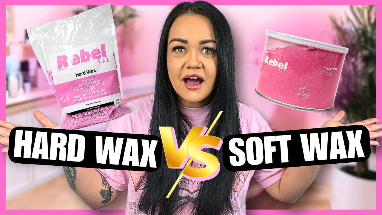 Hard Wax vs Soft Wax: Which Is Better?
