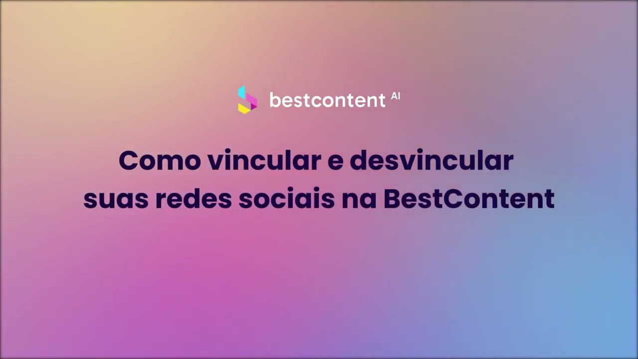 Como vincular e desvincular suas Redes Sociais na BestContent AI