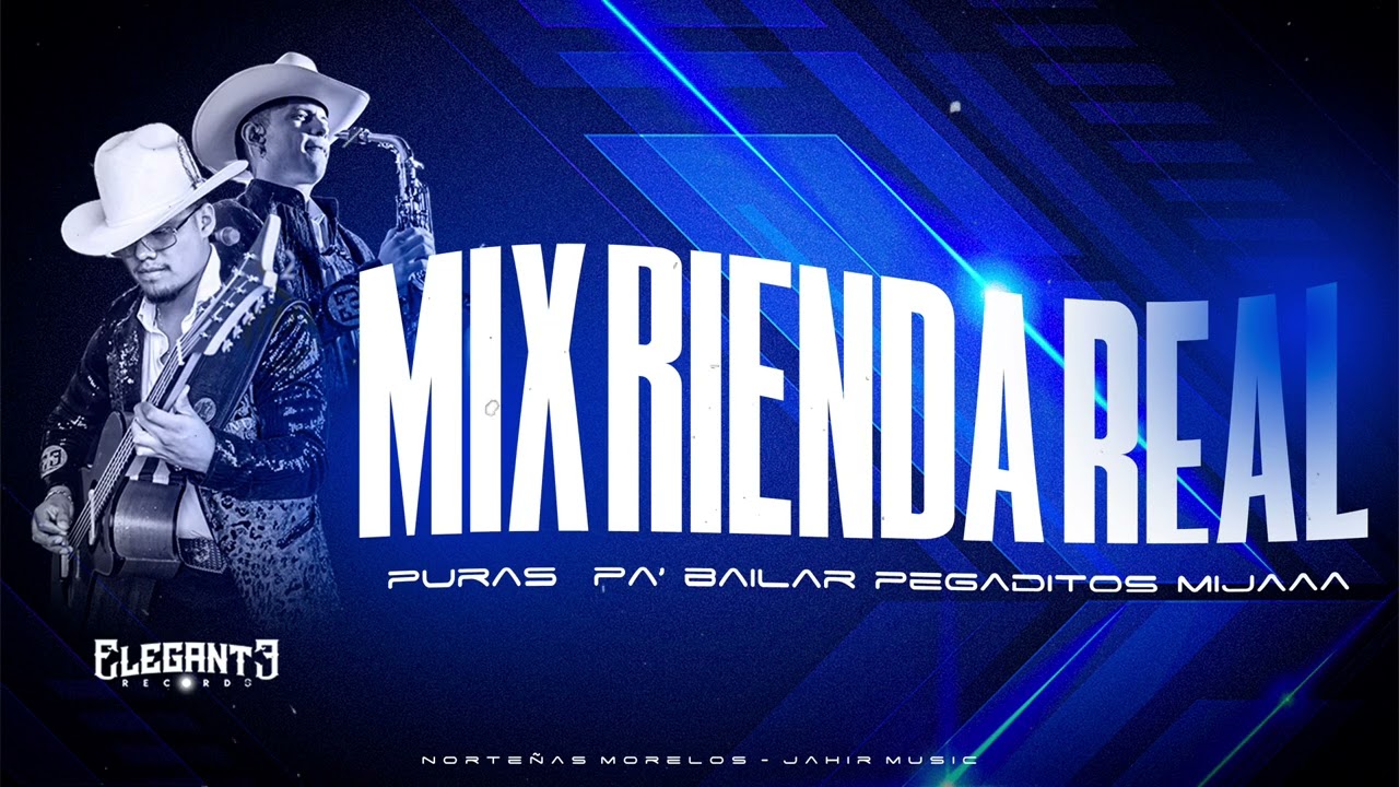 MIX RIENDA REAL 2025 | NORTEÑAS MORELOS OFICIAL | JAHIR MUSIC 