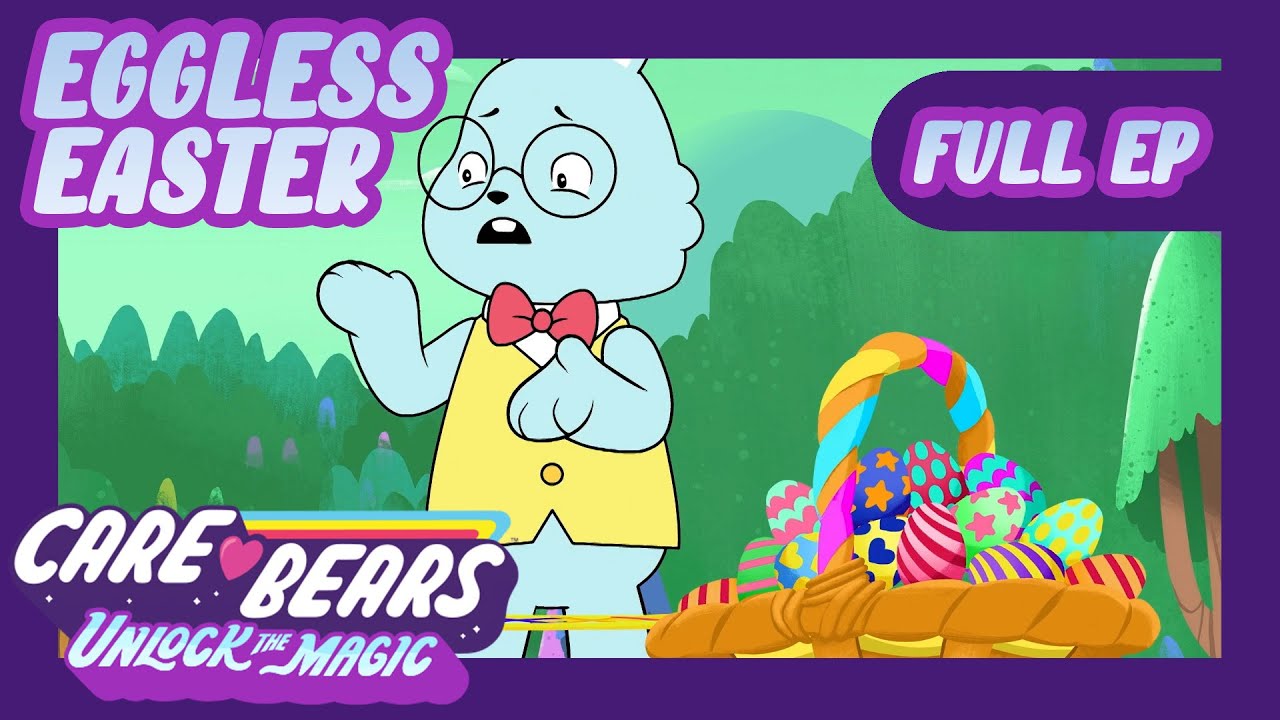 @carebears 🐻❤️  🐰🐣 An Almost Eggless Easter 🐣🐰 | Full Episode | Unlock the Magic