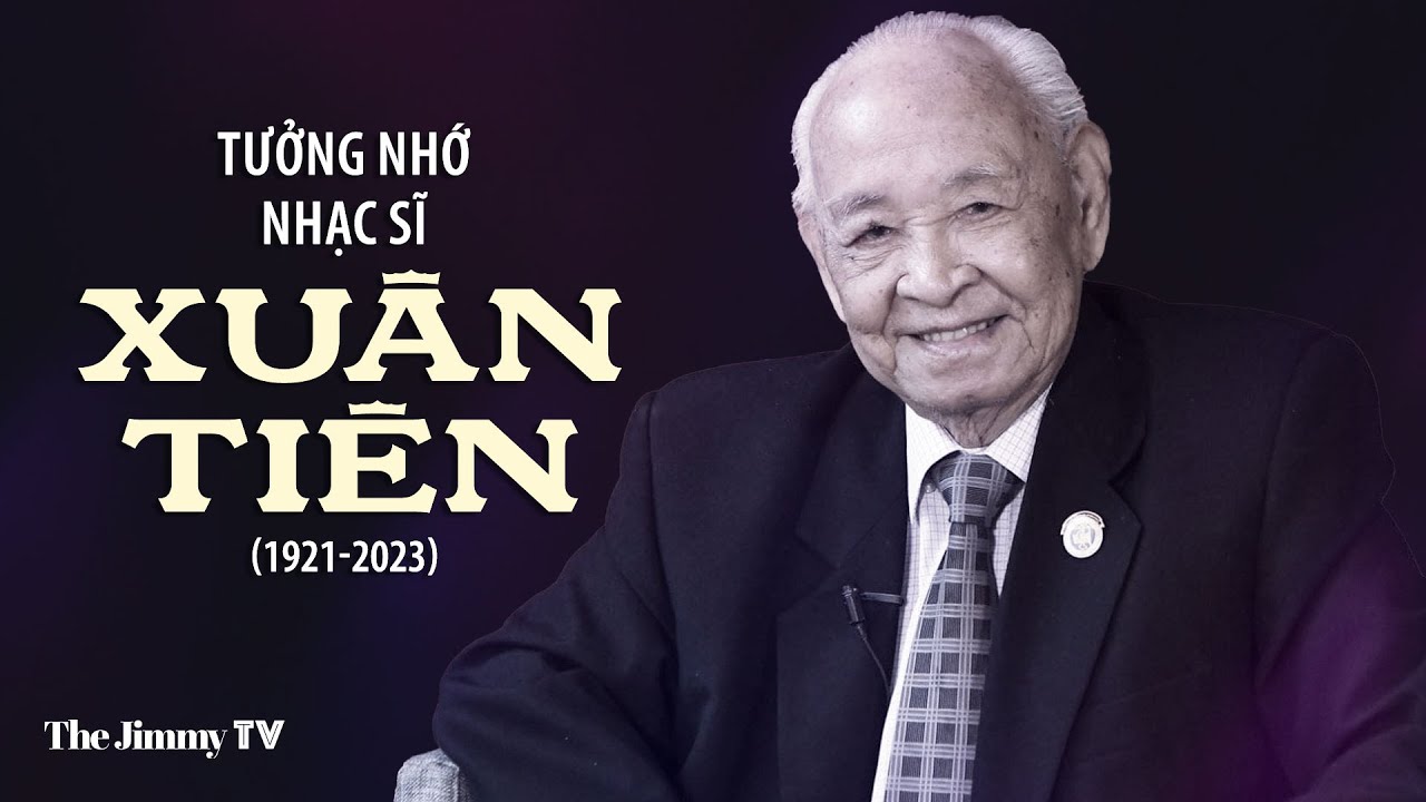 Tưởng Nhớ Nhạc Sĩ Xuân Tiên (1921-2023) | JIMMY TV