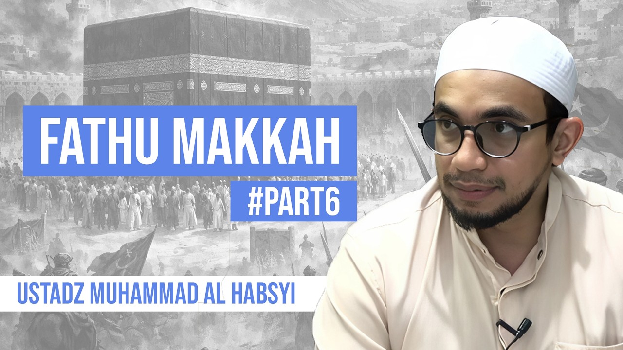 [LIVE] Fathu Makkah Part 6 - Habib Muhammad Al Habsyi | Madrasah Riyadhul Ilmi