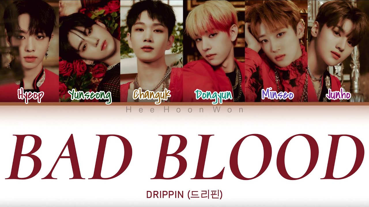 DRIPPIN (드리핀) - 'BAD BLOOD' [Han/Rom/Eng] Color Coded Lyrics
