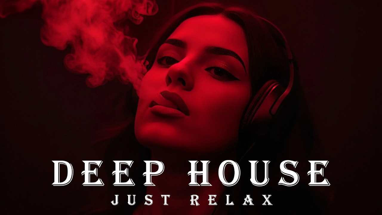 Smoke Mood - Just Relax | Chill House & Deep House Mix 🎧 Chill / Night Vibes Vol 5 / Stress Relief