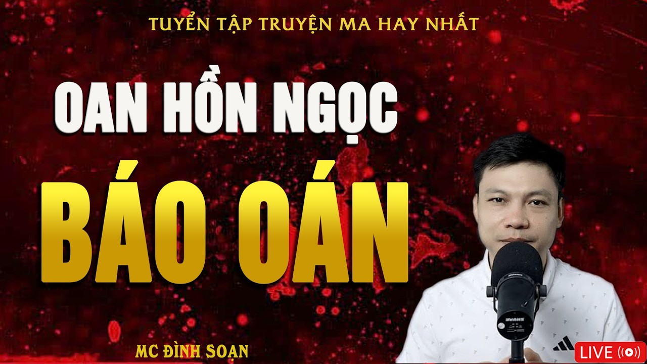 OAN HỒN NGỌC BÁO OÁN - Ma Hành Xác | Truyện Ma Kinh Dị | Truyện Ma MC Đình Soạn Hay Nhất 2026
