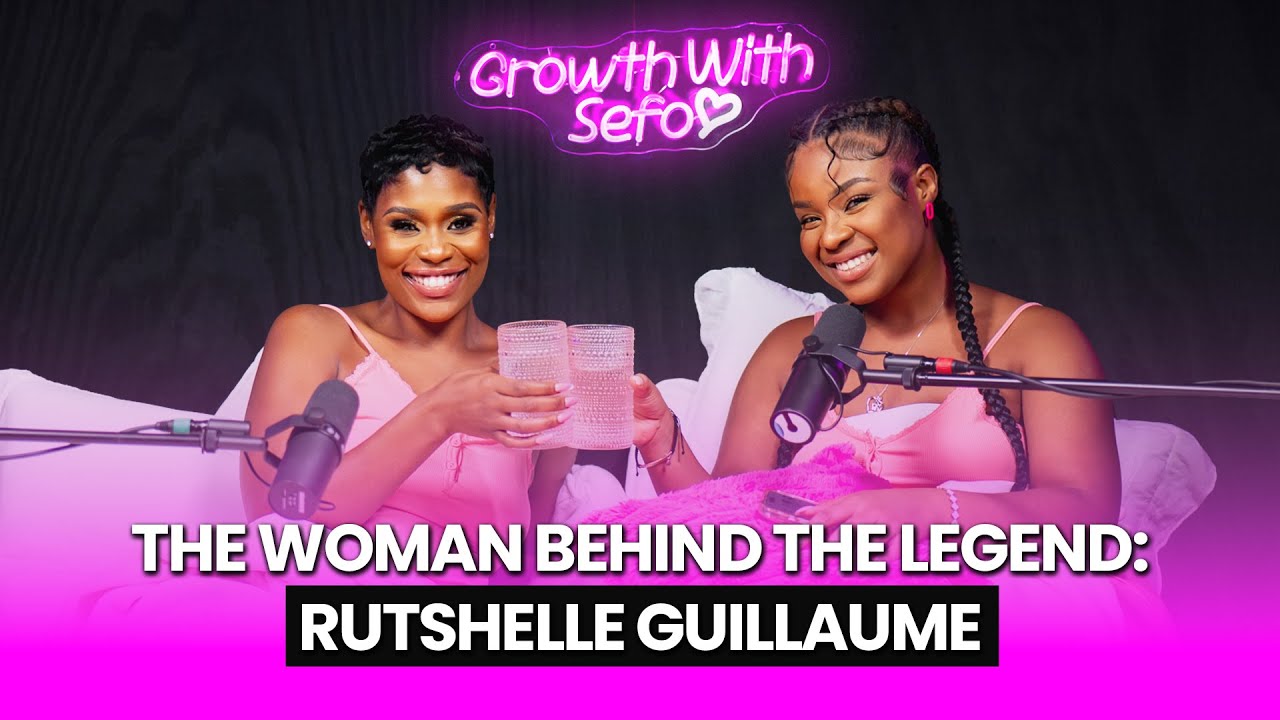 The Woman Behind the Legend: Rutshelle Guillaume - GROWTH WITH SEFO EP 3