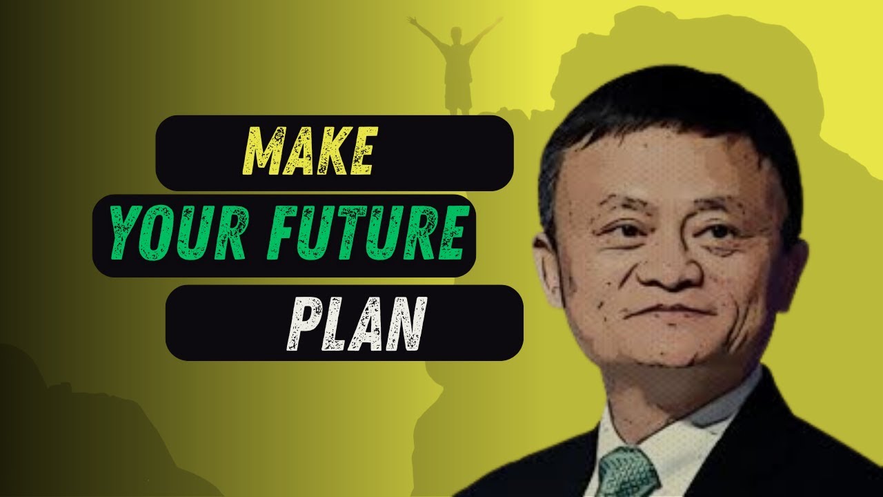 MAKE YOUR OWN FUTURE   Inspired By Jack Ma