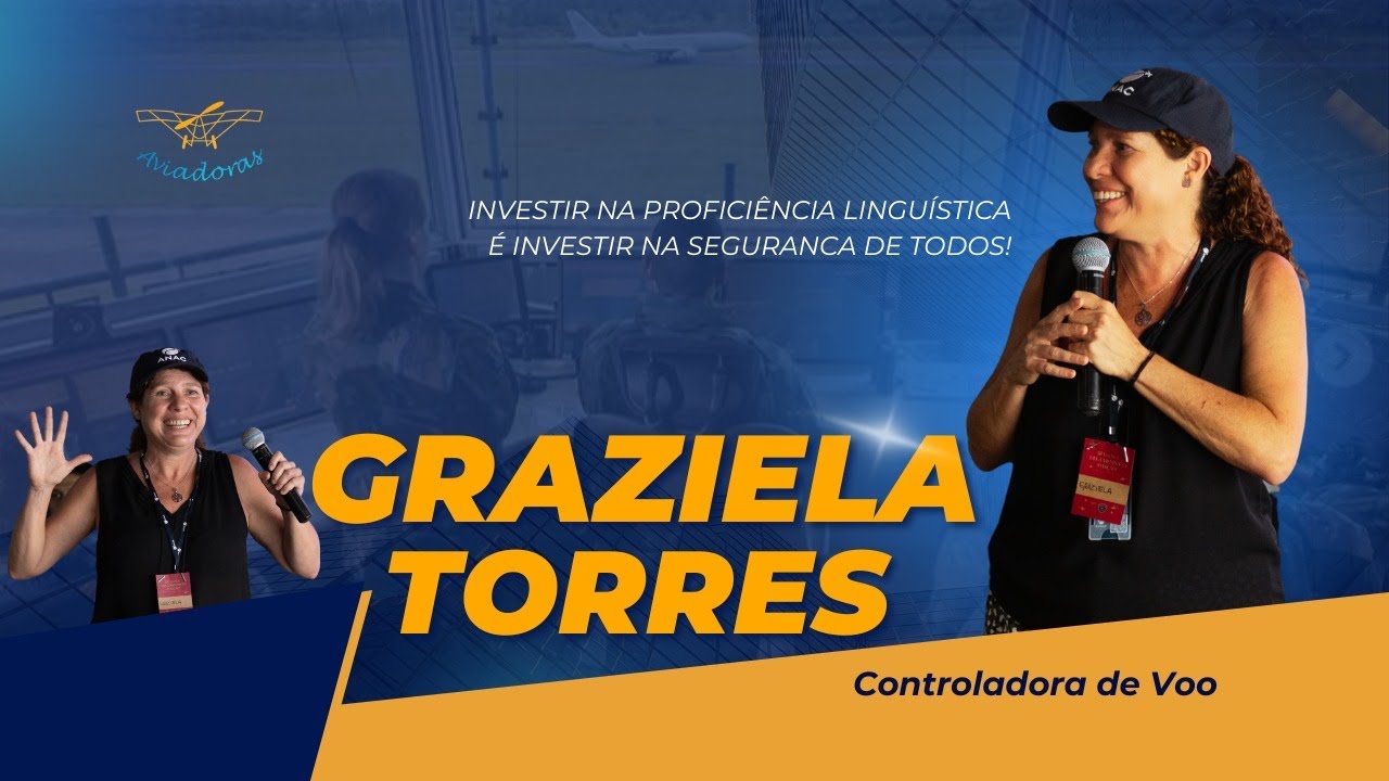 III- PALESTRA GRAZIELA TORRES - CONTROLADORA DE VOO
