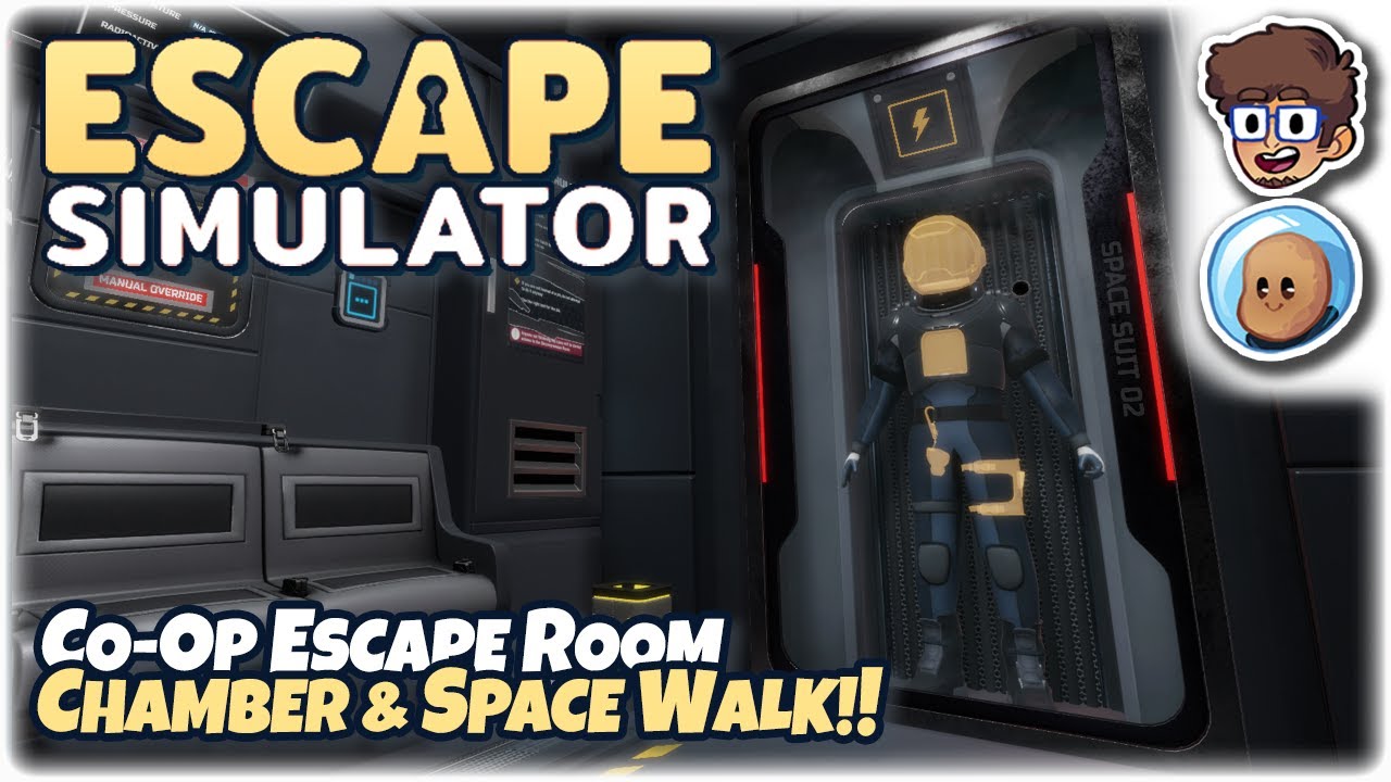 CO-OP ESCAPE ROOM, THE CHAMBER & SPACE WALK!! | Let's Play Escape Simulator | ft. @orbitalpotato