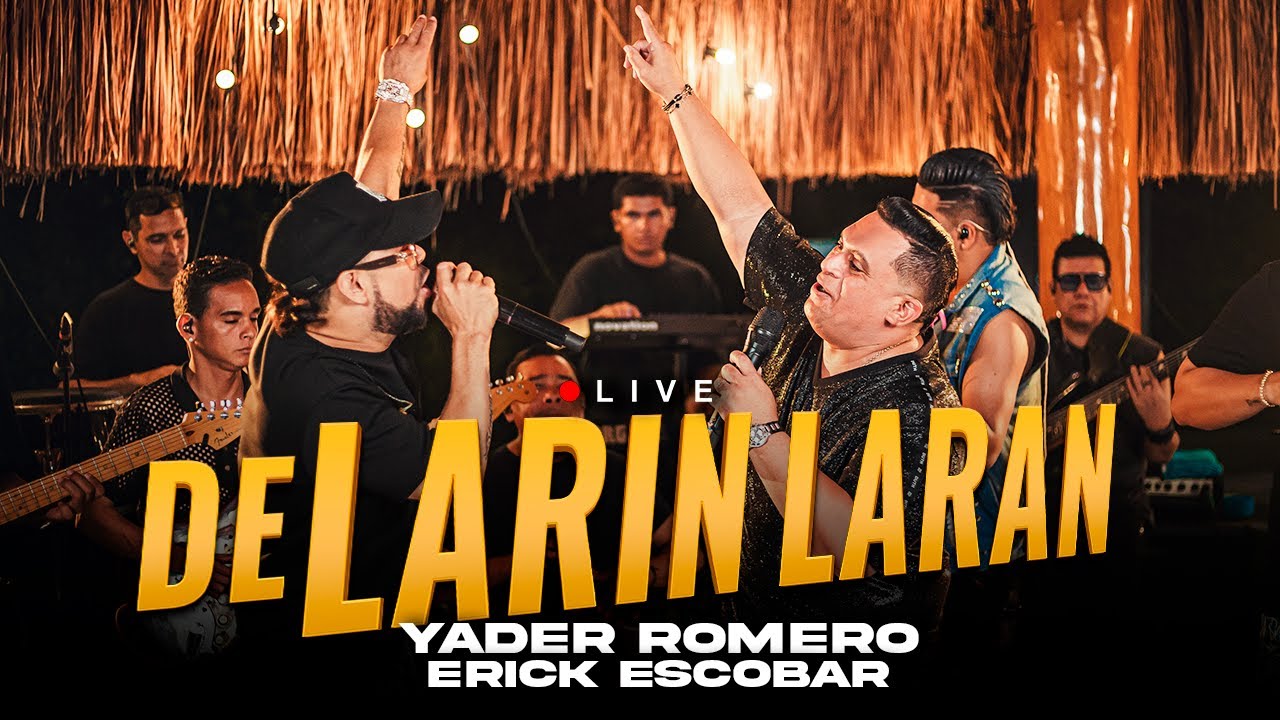 De Larin Laran - Yader Romero, Erick Escobar (En Vivo)
