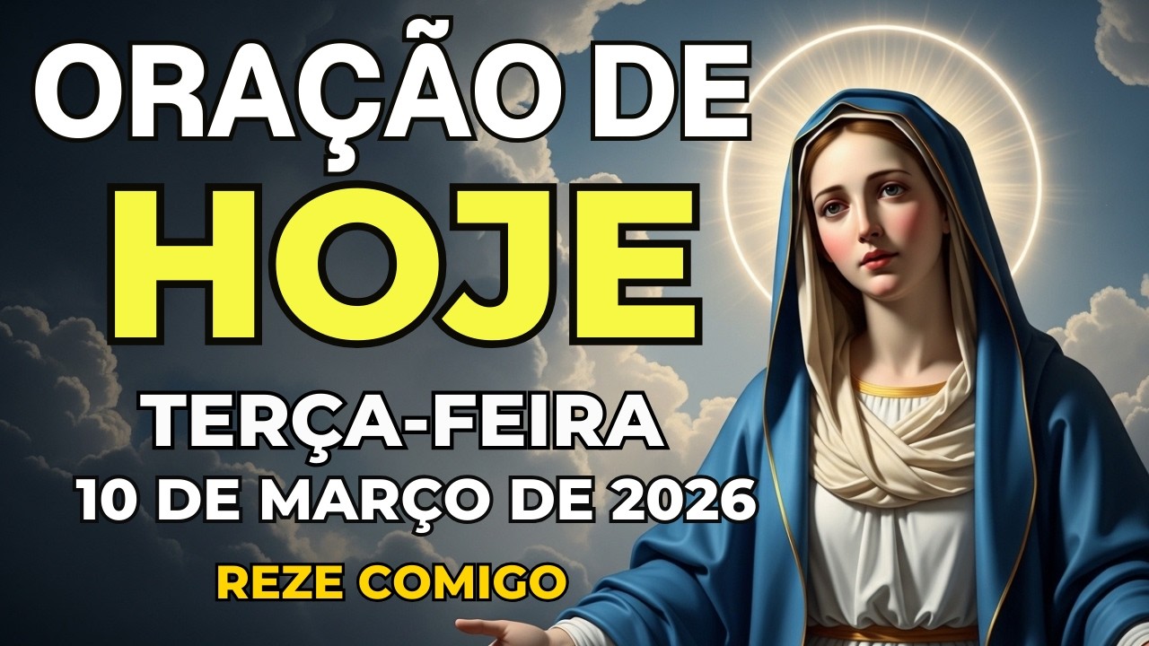 ORAÇÃO DE HOJE PODEROSA (10 DE MARÇO) DEUS É O SEU REFÚGIO SEGURO | TERÇA-FEIRA