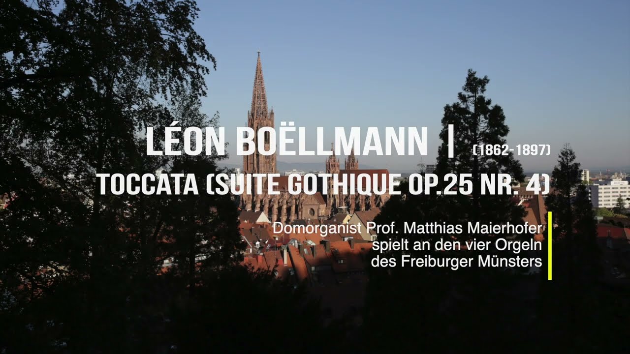 Léon Boëllmann: Toccata aus der Suite Gothique op. 25 (Freiburger Münster)