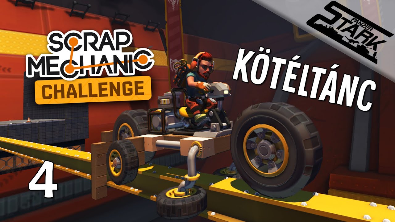 Scrap Mechanic Challenge - 4.Rész (Lépcsőzés & Kötéltánc, Nehezednek a Feladatok) - Stark