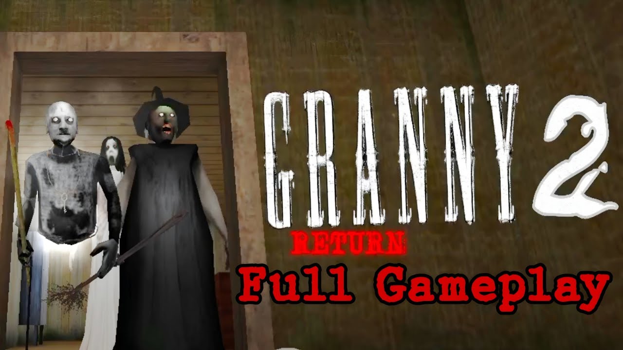 Granny 2 Return | Full Gameplay | Download Link 