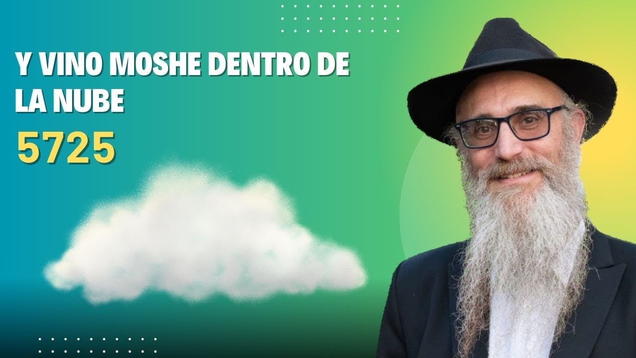 Y vino Moshe dentro de la nube 5725