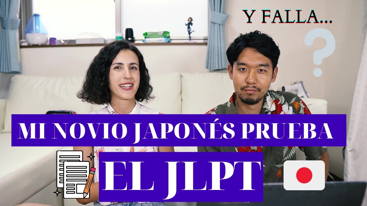 Mi novio japonés prueba exámenes de JLPT (N5 y N1) | Estudiar japonés 2021